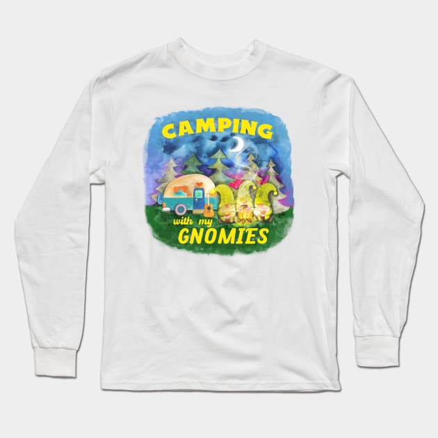 I Love Camping With My Gnomies Camping Gnomes Life Lover Long Sleeve T-Shirt by alcoshirts